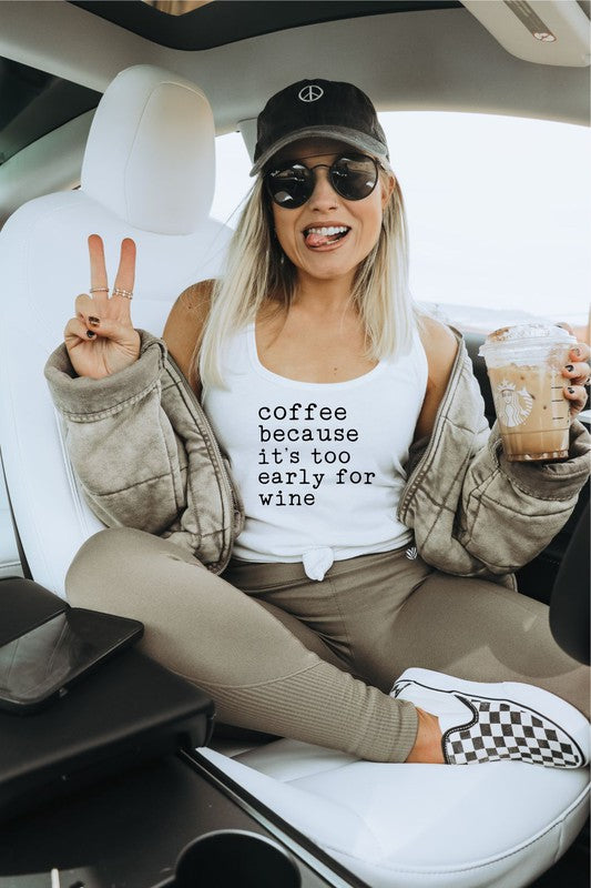 Coffee Because It's Too Early For Wine Tank - House of Binx