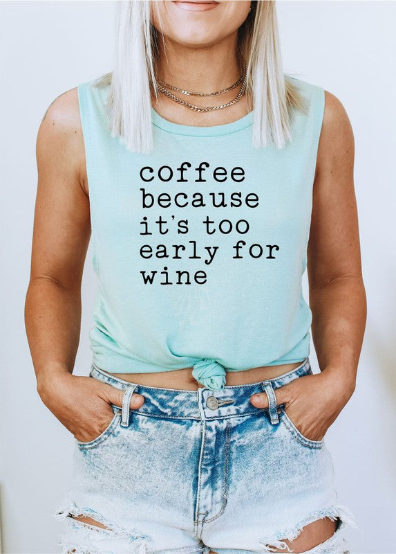 Coffee Because It's Too Early For Wine Tank - House of Binx