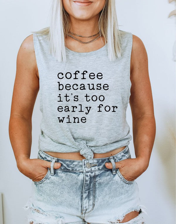 Coffee Because It's Too Early For Wine Tank - House of Binx