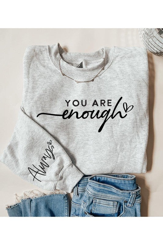 You Are Enough Graphic Fleece Sweatshirts - House of Binx