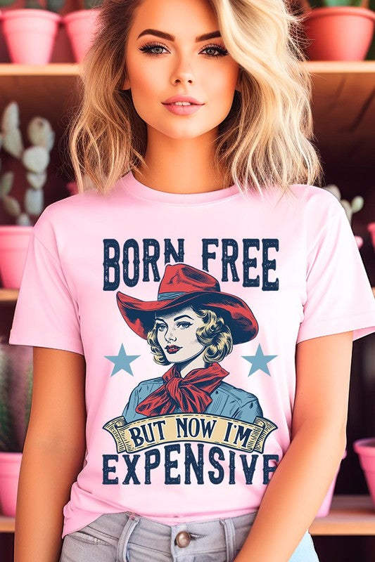 Born Free But Now I'm Expensive Graphic T Shirts - House of Binx