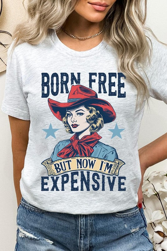 Born Free But Now I'm Expensive Graphic T Shirts - House of Binx