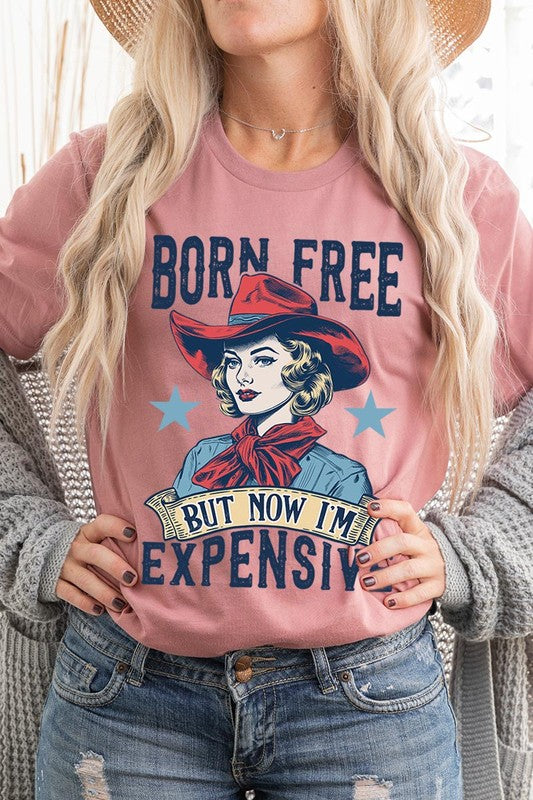 Born Free But Now I'm Expensive Graphic T Shirts - House of Binx