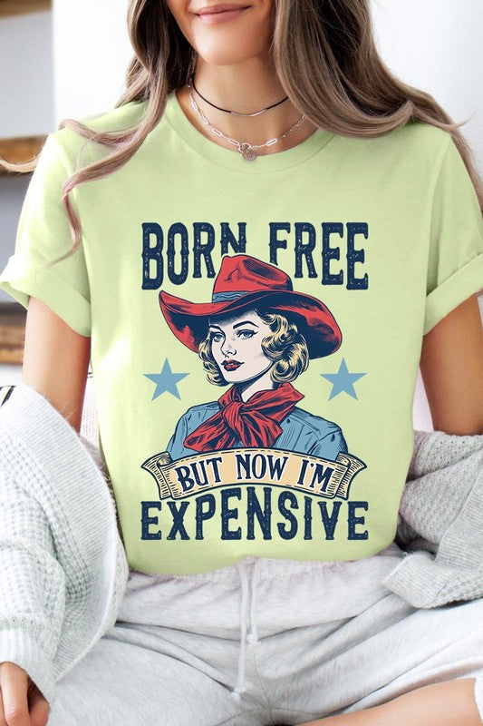 Born Free But Now I'm Expensive Graphic T Shirts - House of Binx