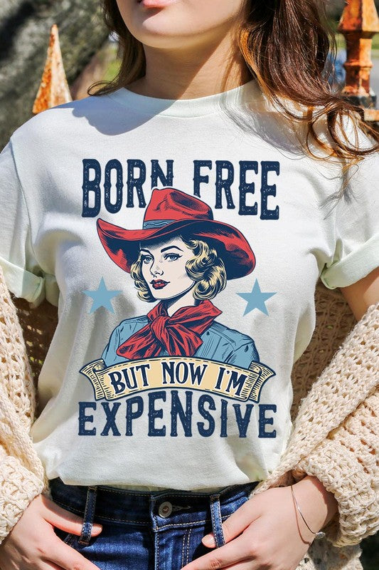 Born Free But Now I'm Expensive Graphic T Shirts - House of Binx