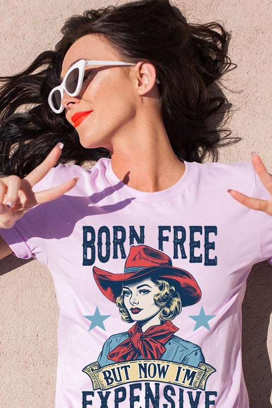 Born Free But Now I'm Expensive Graphic T Shirts - House of Binx