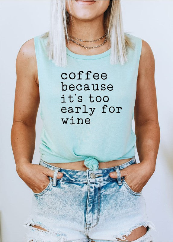 Coffee Because It's Too Early For Wine Tank - House of Binx 