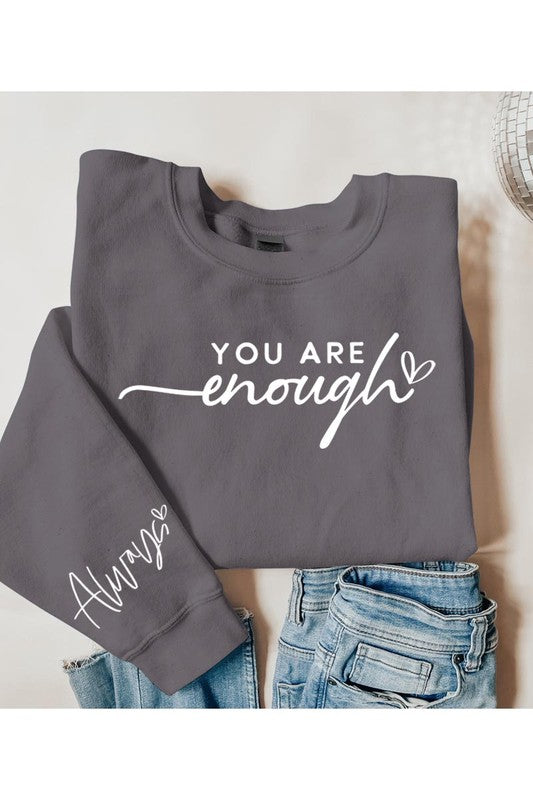 You Are Enough Graphic Fleece Sweatshirts - House of Binx 