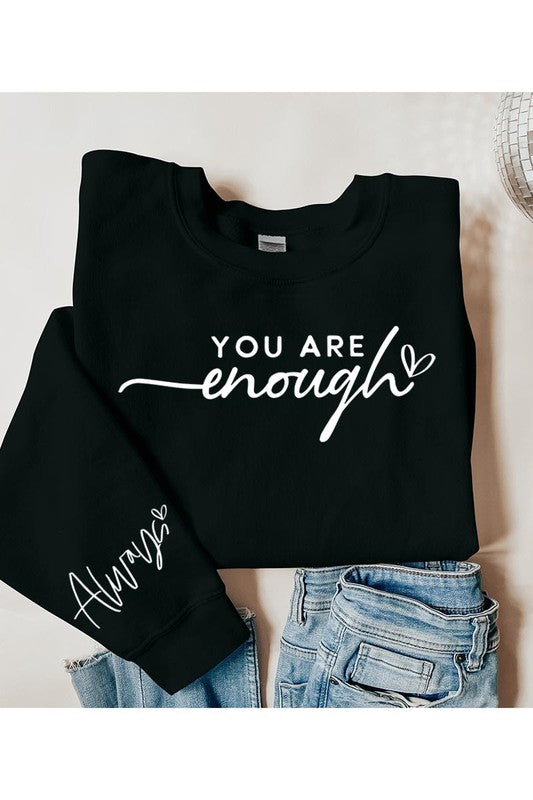 You Are Enough Graphic Fleece Sweatshirts - House of Binx 