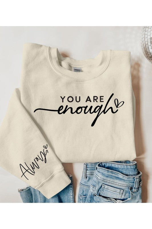 You Are Enough Graphic Fleece Sweatshirts - House of Binx 