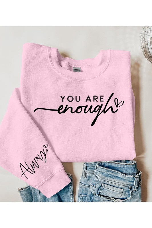 You Are Enough Graphic Fleece Sweatshirts - House of Binx 