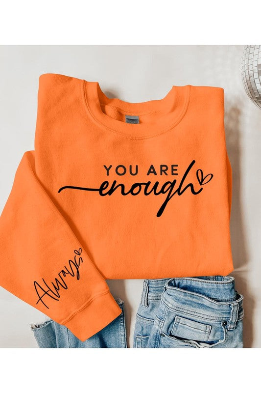 You Are Enough Graphic Fleece Sweatshirts - House of Binx 