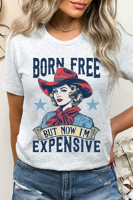 Born Free But Now I'm Expensive Graphic T Shirts - House of Binx 