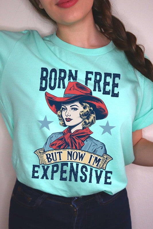 Born Free But Now I'm Expensive Graphic T Shirts - House of Binx 