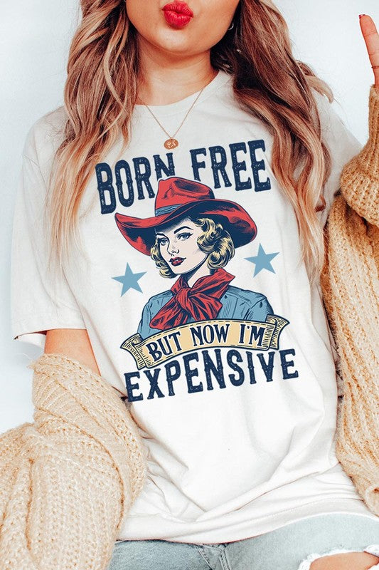 Born Free But Now I'm Expensive Graphic T Shirts - House of Binx 