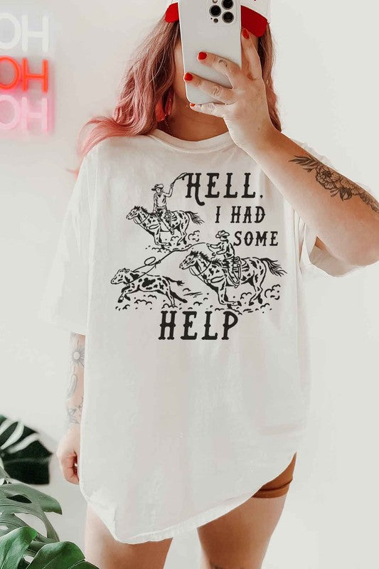 HELL I HAD SOME HELP OVERSIZED GRAPHIC TEE